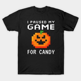 I Paused my Game for Candy 8 Bit Pixel Pumpkin T-Shirt